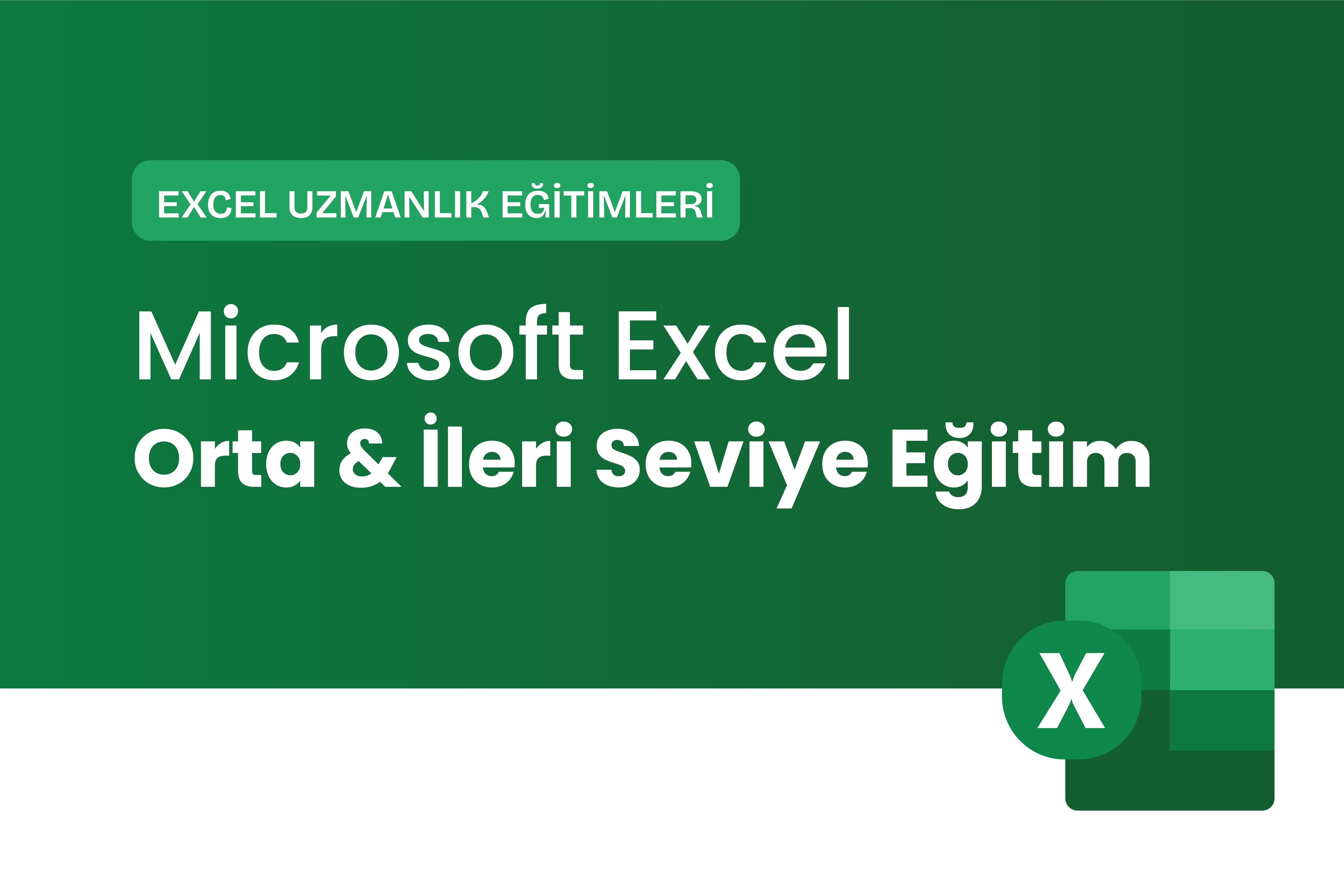 Microsoft Excel Orta & İleri Eğitimi