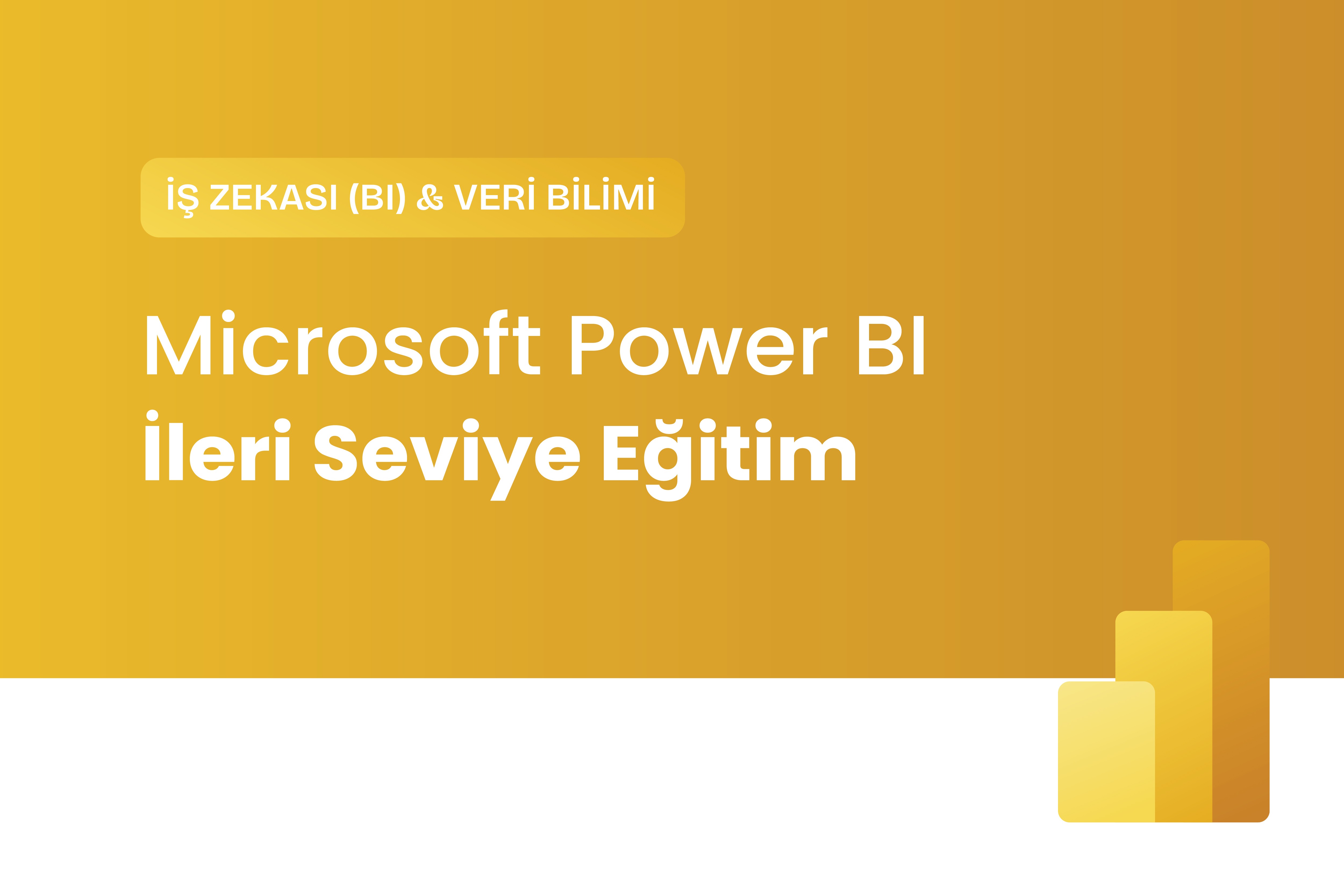 Microsoft Power BI İleri Eğitimi