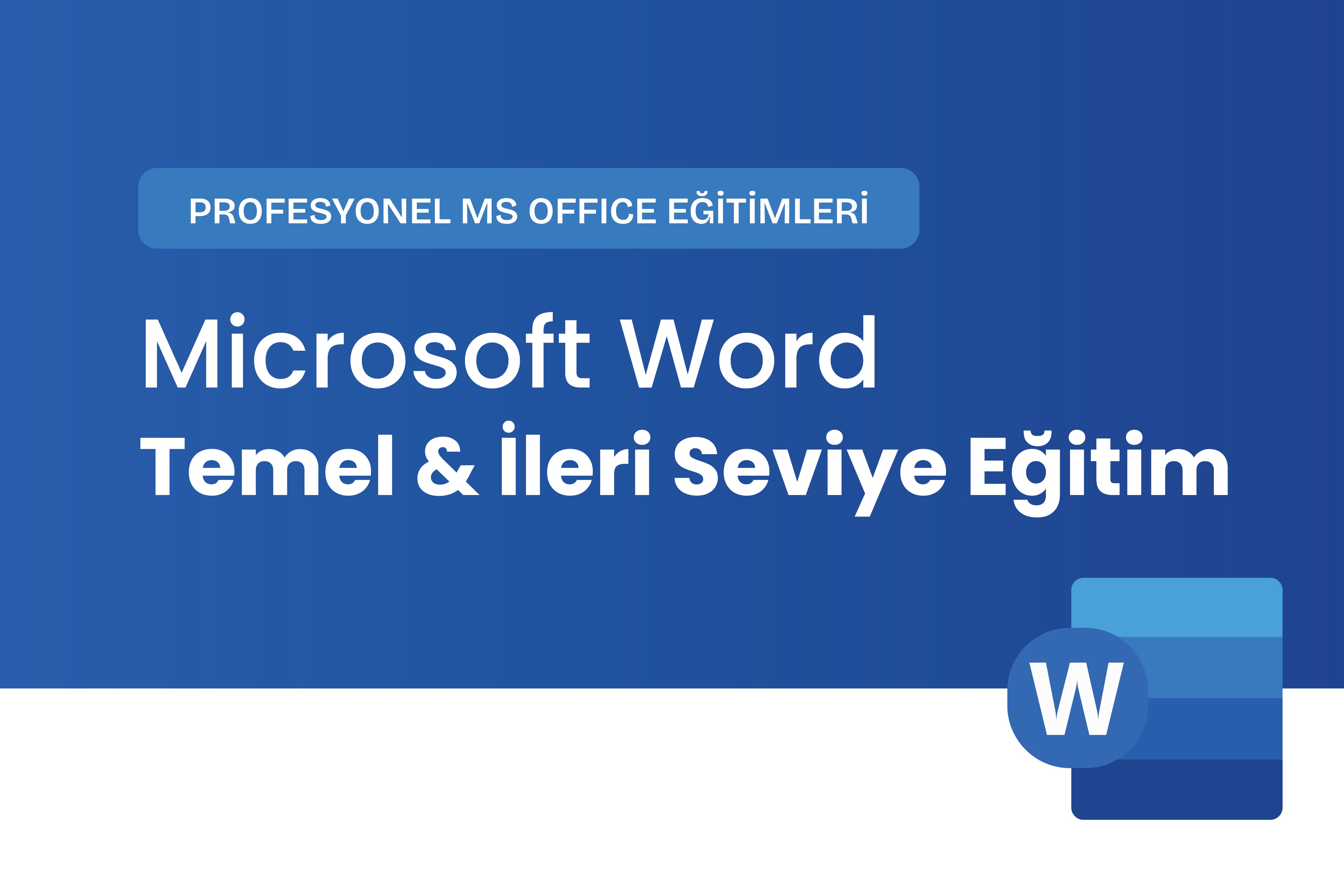 Microsoft Word Temel & İleri Eğitimi