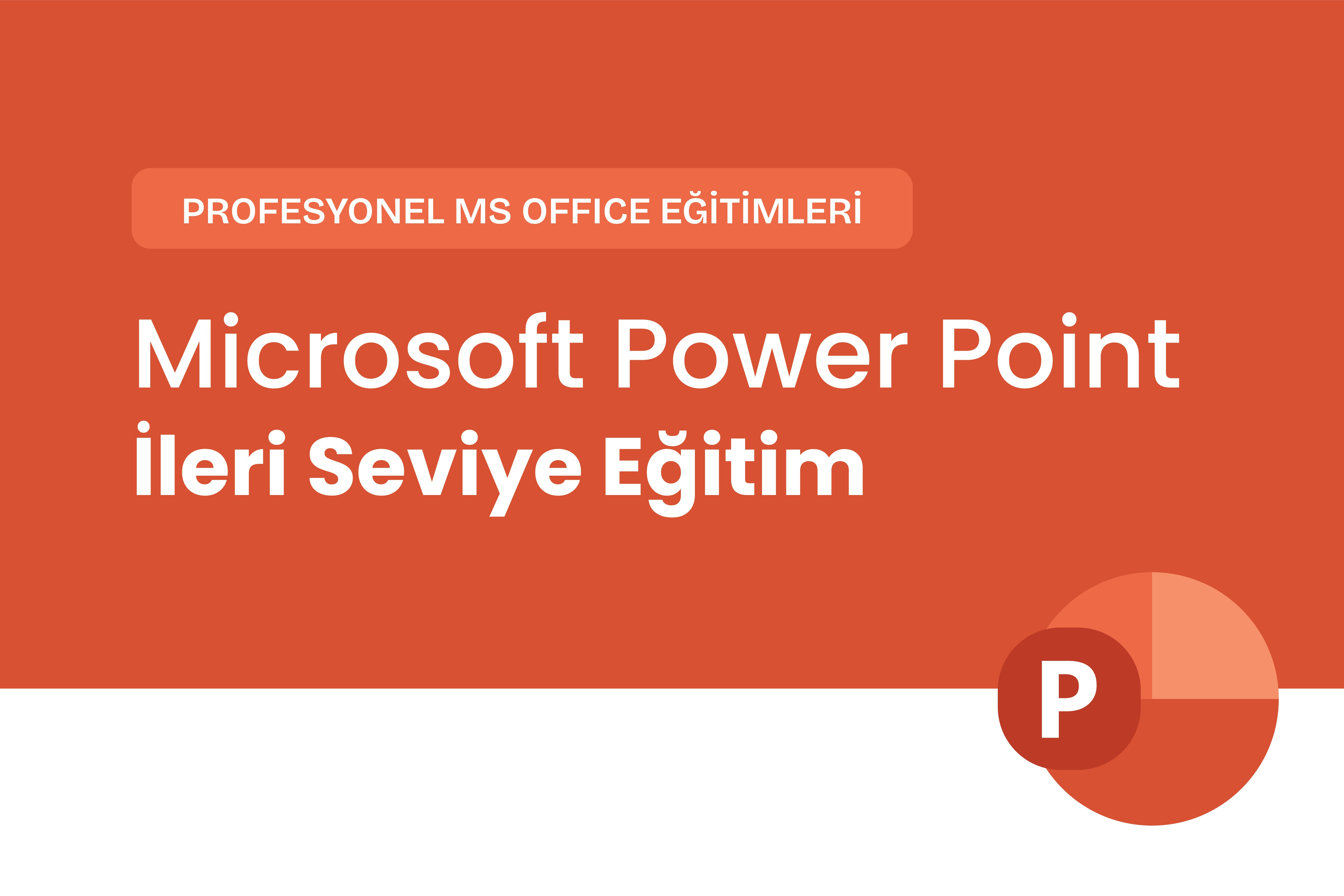 Microsoft PowerPoint İleri Eğitimi